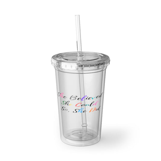 She Believed Suave Acrylic Cup