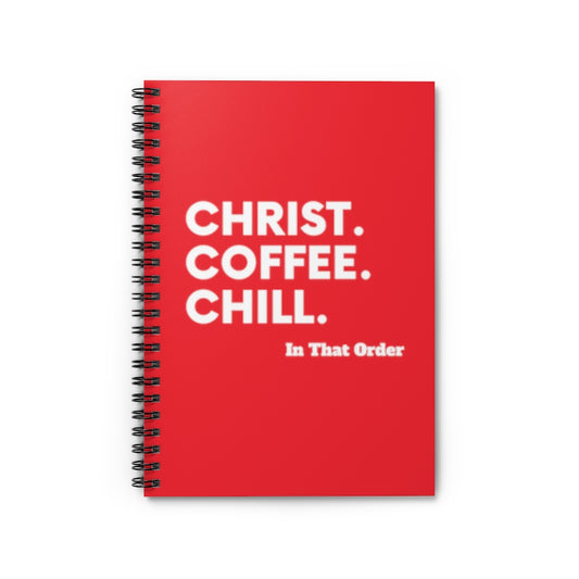 CHRIST, COFFEE. CHILL. Spiral Notebook - Ruled Line(RED)