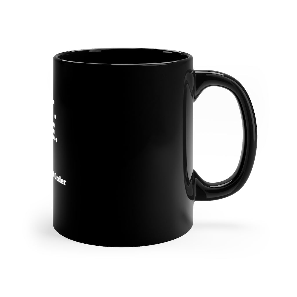 CHRIST. COFFEE. CHILL. 11oz Black Mug (Black)