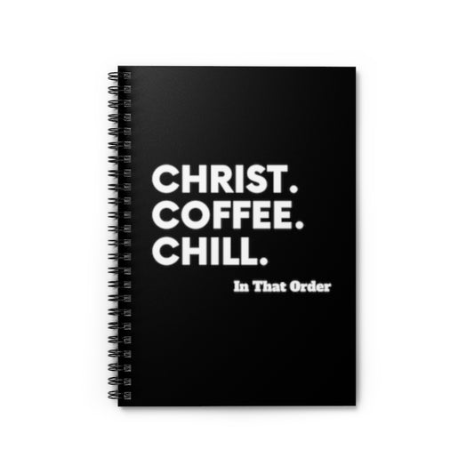 CHRIST. COFFEE. CHILL. Spiral Notebook - Ruled Line