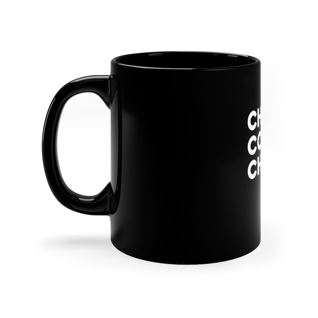 CHRIST. COFFEE. CHILL. 11oz Black Mug (Black)