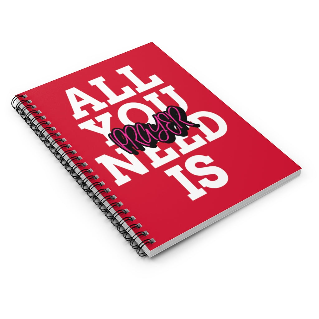 All You Need Is Prayer Spiral Notebook - Ruled Line (RED)