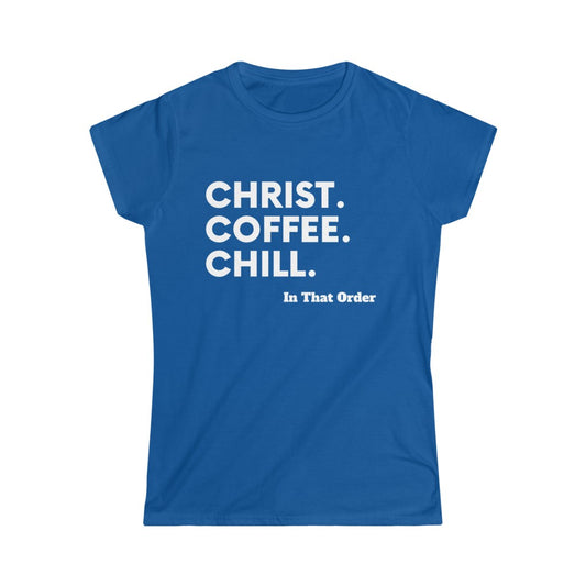 CHRIST. COFFEE. CHILL. Women's Softstyle Tee