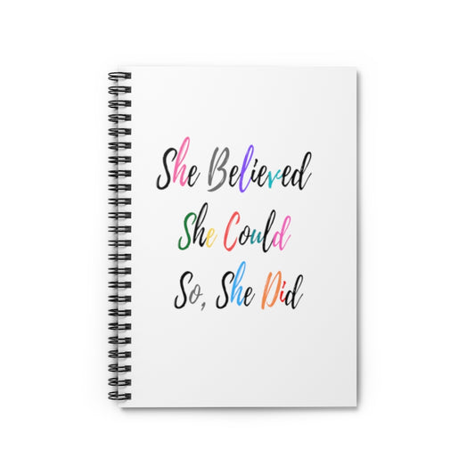 She Believed Spiral Notebook - Ruled Line
